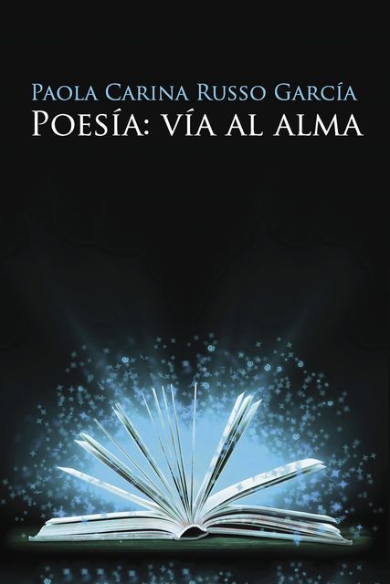 Poesía: vía al alma, Paola Carina Russo García