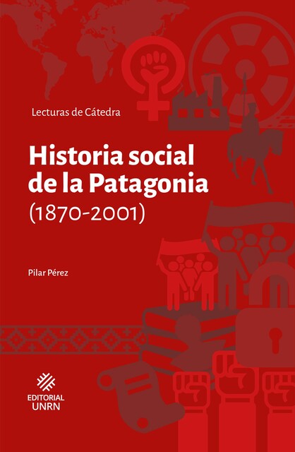 Historia social de la Patagonia (1870–2001), Pilar Pérez