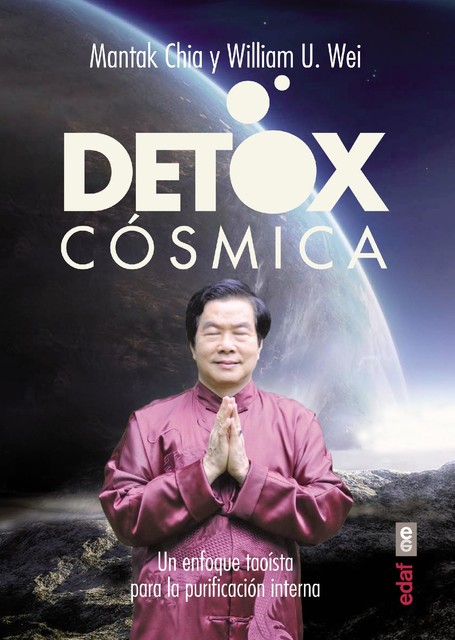 Detox cósmica, Mantak Chia, Wei U. William