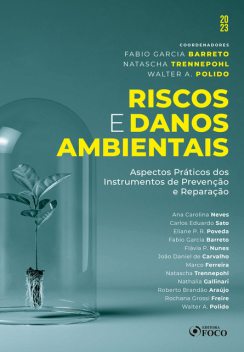 Riscos e danos ambientais, Roberto Araújo, Ana Carolina Neves, Carlos Eduardo Sato, Eliane P.R. Poveda, Fabio Garcia Barreto, Flávia P. Nunes, João Daniel de Carvalho, Marco Ferreira, Natascha Trennepohl, Nathalia Gallinari, Rochana Grossi Freire, Walter A. Polido