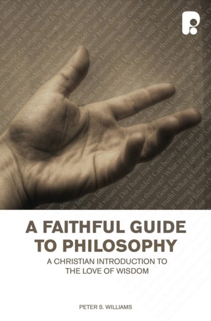 Faithful Guide to Philosophy, Peter Williams