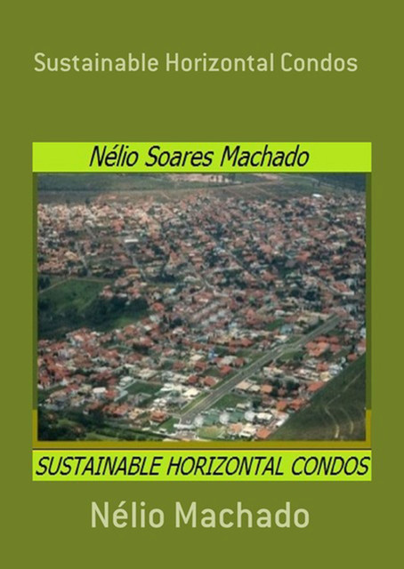 Condomínios Horizontais Sustentáveis, Nélio Machado