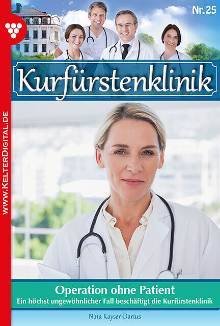 Kurfürstenklinik 25 – Arztroman, Nina Kayser-Darius