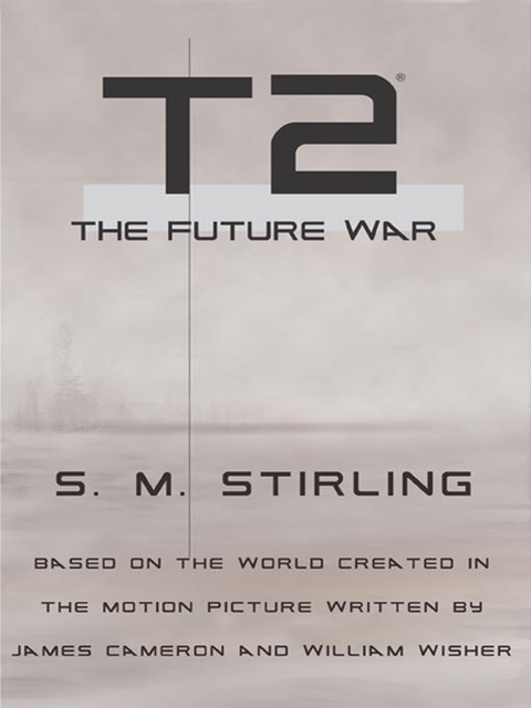 T2: The Future War, S.M.Stirling