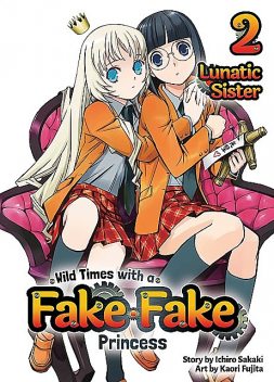 Wild Times with a Fake Fake Princess: Volume 2, Sakaki Ichiro