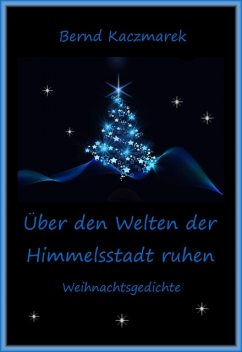 Über den Welten der Himmelsstadt ruhen, Bernd Kaczmarek