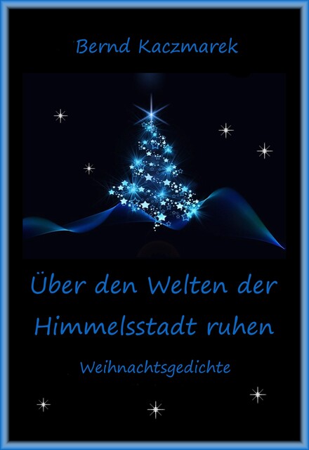 Über den Welten der Himmelsstadt ruhen, Bernd Kaczmarek