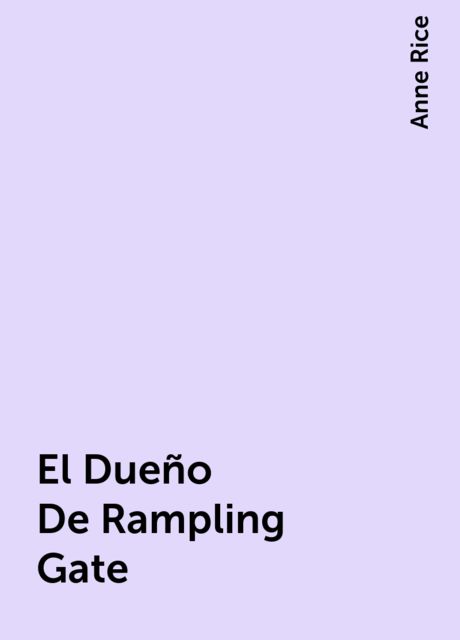 El Dueño De Rampling Gate, Anne Rice