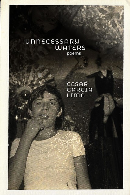 Unnecessary waters, Cesar Garcia Lima