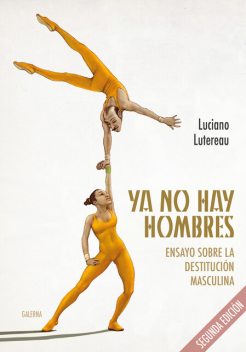 Ya no hay hombres, Luciano Lutereau