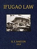 Ifugao Law (In American Archaeology and Ethnology, Vol. 15, No. 1), Roy Franklin Barton