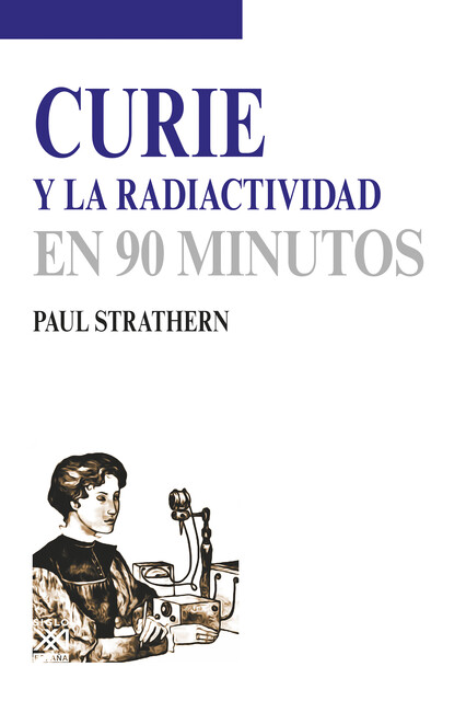 Curie y la radiactividad, Paul Strathern