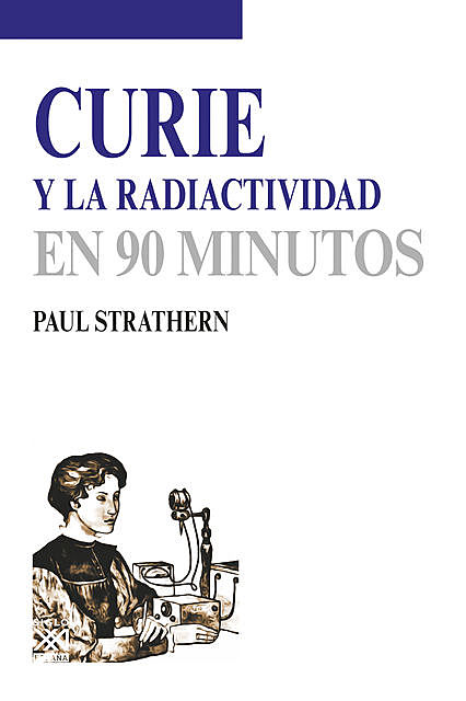 Curie y la radiactividad, Paul Strathern