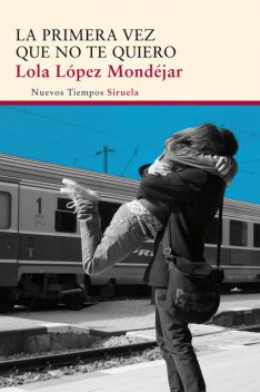 La primera vez que no te quiero, Lola López Mondéjar