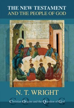 The New Testament and the People of God, N.T.Wright