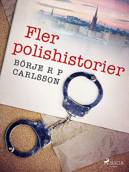 Fler polishistorier, BörjeR.P. Carlsson
