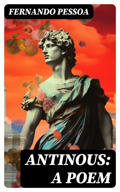 Antinous: A Poem, Fernando Pessoa