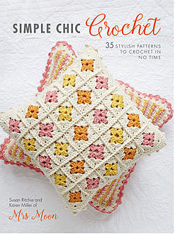 Simple Chic Crochet, Karen Miller, Susan Ritchie