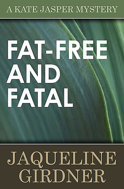 Fat-Free and Fatal, Jaqueline Girdner