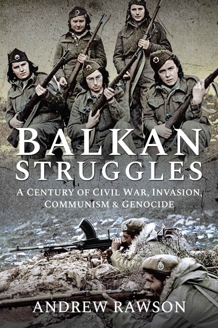 Balkan Struggles, Andrew Rawson