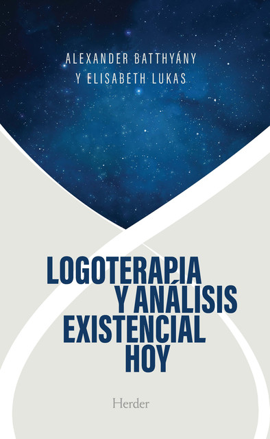 Logoterapia y análisis existencial hoy, Alexander Batthyány, Elisabeth Lukas