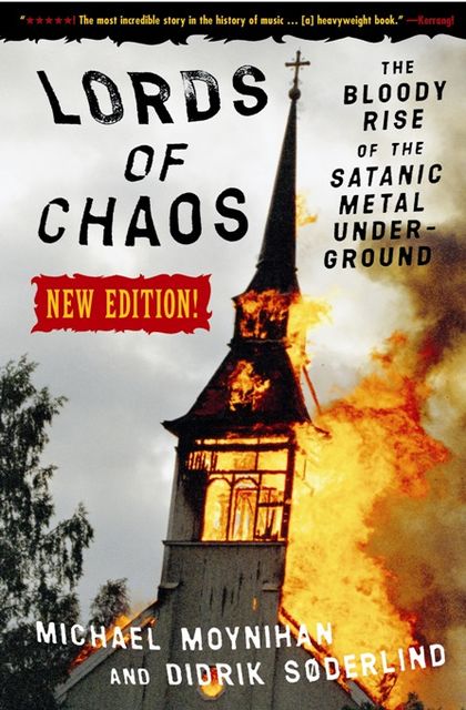 Lords of Chaos, Michael Moynihan, Didrik Soderlind