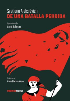 De una batalla perdida, Svetlana Alexsievich