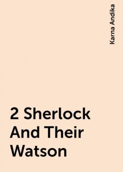 2 Sherlock And Their Watson, Karna Andika