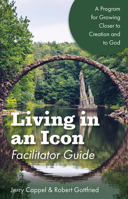 Living in an Icon – Facilitator Guide, Jerry Cappel, Robert Gottfried