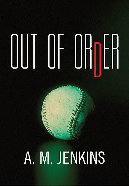 Out of Order, A.M. Jenkins