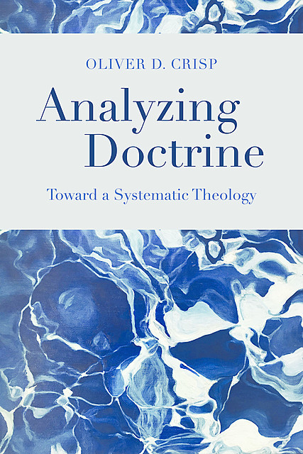 Analyzing Doctrine, Oliver D. Crisp