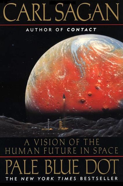 Pale Blue Dot: A Vision of the Human Future in Space, Carl Sagan