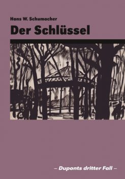 Der Schlüssel, Hans W. Schumacher