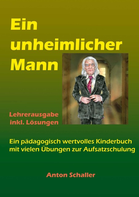 Ein unheimlicher Mann, Anton Schaller