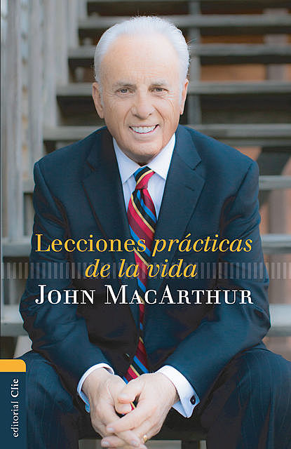 Lecciones prácticas de la vida, John MacArthur