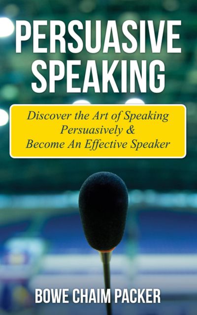 Persuasive Speaking, Bowe Packer
