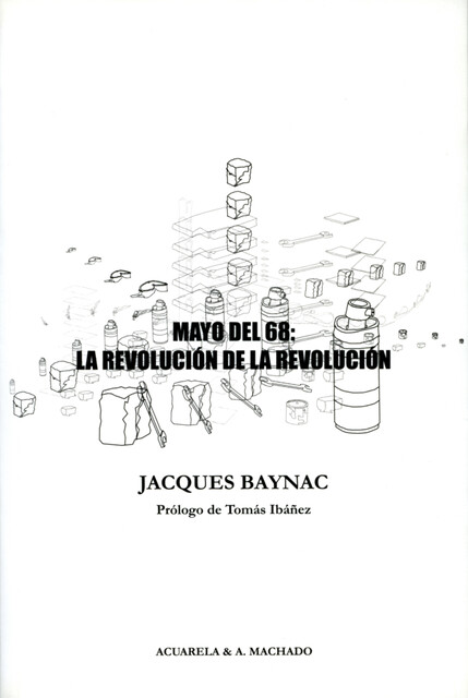 Mayo del 68: la revolución de la revolución, Jacques Baynac