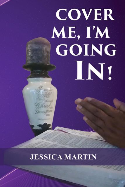 COVER ME, I'M GOING IN, Jessica Martin