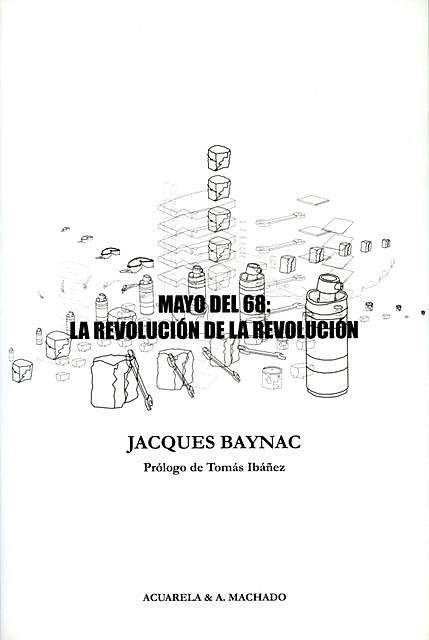 Mayo del 68: la revolución de la revolución, Jacques Baynac