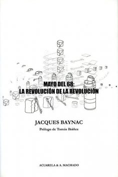 Mayo del 68: la revolución de la revolución, Jacques Baynac