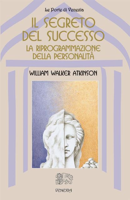 Il Segreto del successo, William Walker Atkinson