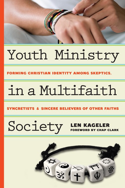 Youth Ministry in a Multifaith Society, Len Kageler