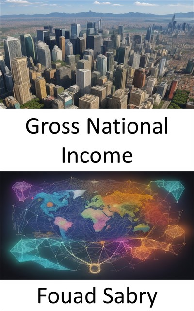 Gross National Income, Fouad Sabry