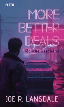 More better Deals – Tödliche Geschäfte, Joe R. Lansdale