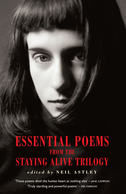 Essential Poems from the Staying Alive Trilogy, Neil Astley