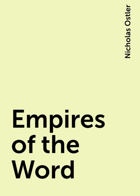 Empires of the Word, Nicholas Ostler