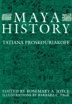 Maya History, Tatiana Proskouriakoff