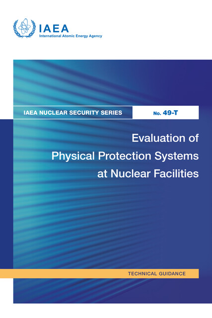 Evaluation of Physical Protection Systems at Nuclear Facilities, International Atomic Energy Agency