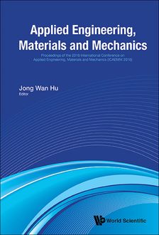Applied Engineering, Materials and Mechanics, Jong Wan Hu