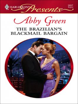 The Brazilian's Blackmail Bargain, Abby Green